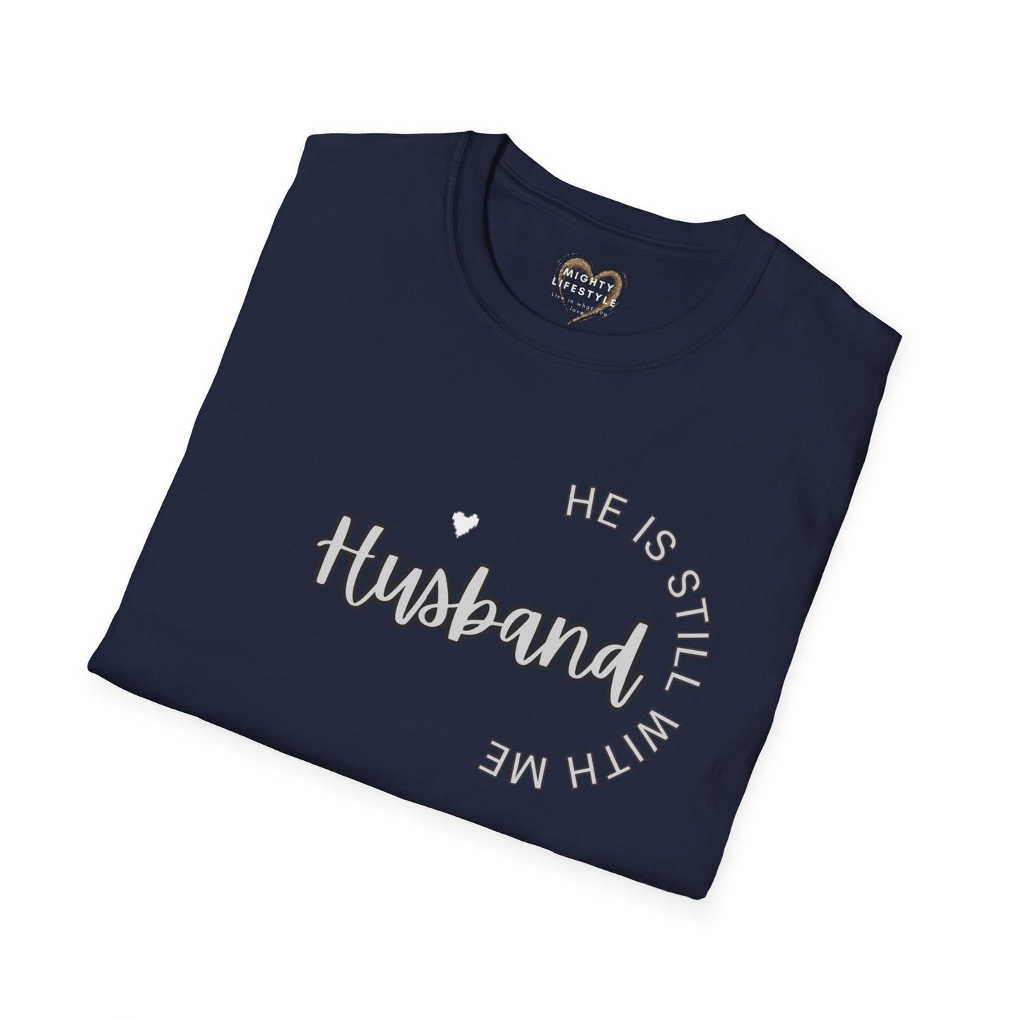 Husband He is still with me, Husband IN HEAVEN, Shirt for surviving family members, Shirt to remember, Shirt to honor husband - Mighty Lifestyle