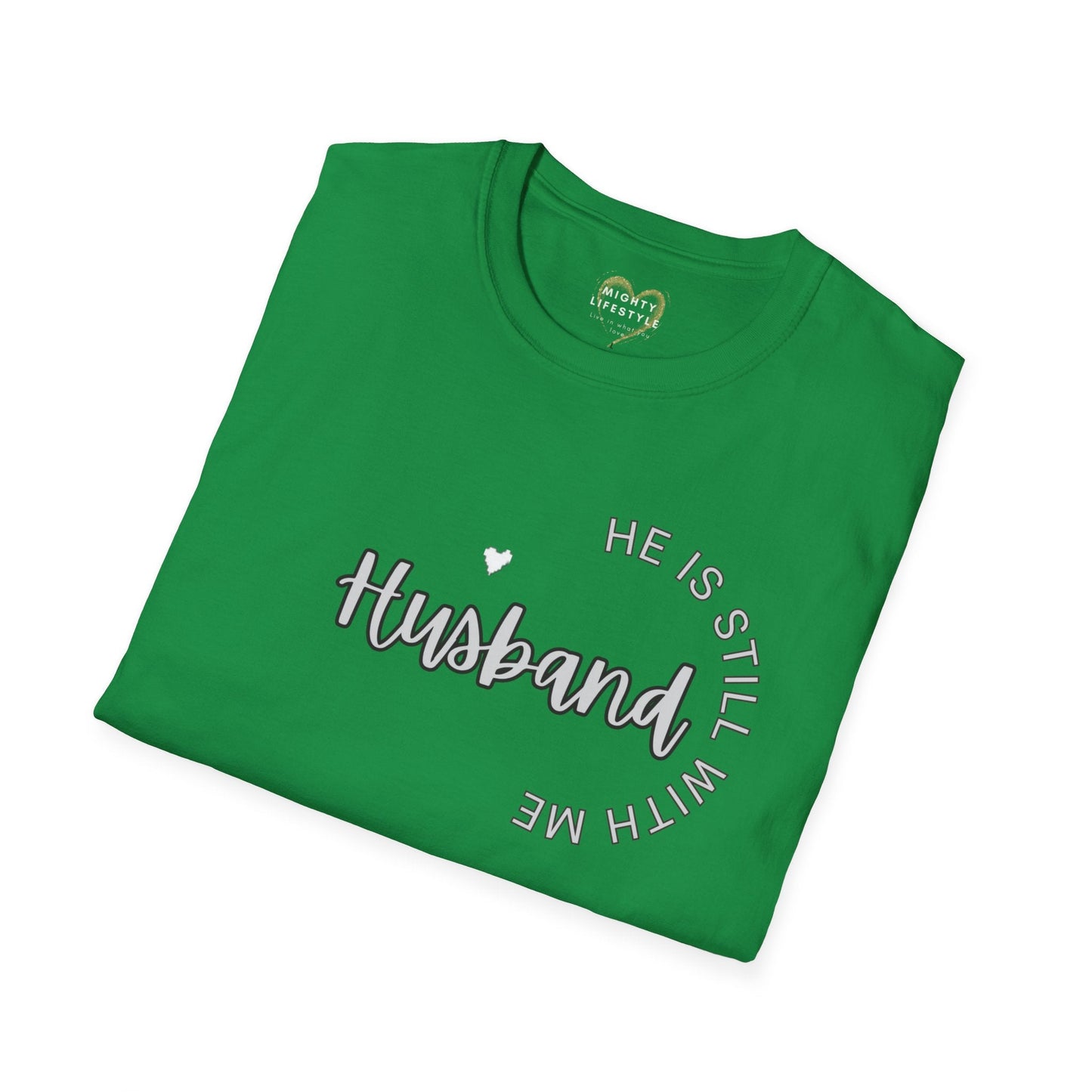 Husband He is still with me, Husband IN HEAVEN, Shirt for surviving family members, Shirt to remember, Shirt to honor husband - Mighty Lifestyle