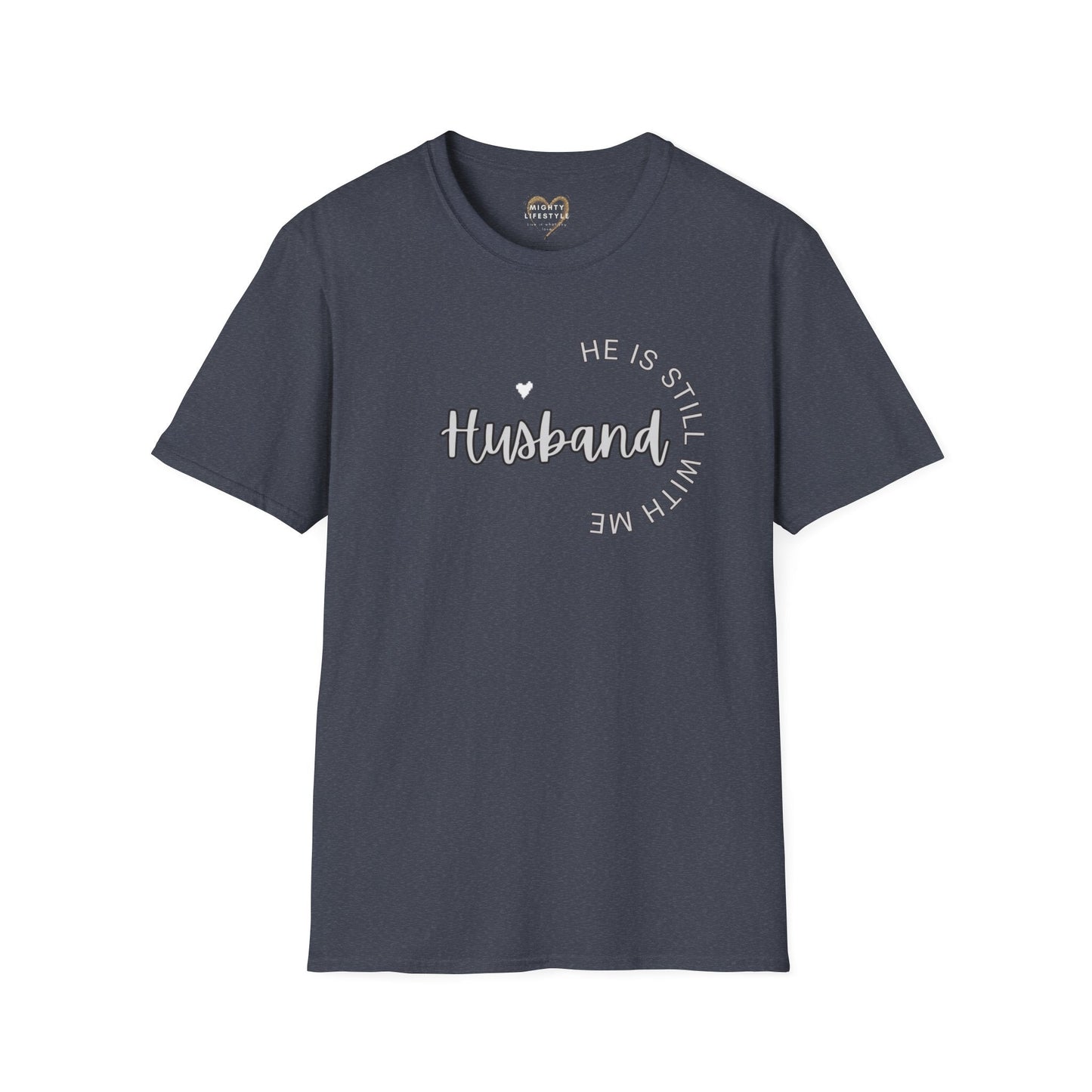 Husband He is still with me, Husband IN HEAVEN, Shirt for surviving family members, Shirt to remember, Shirt to honor husband - Mighty Lifestyle