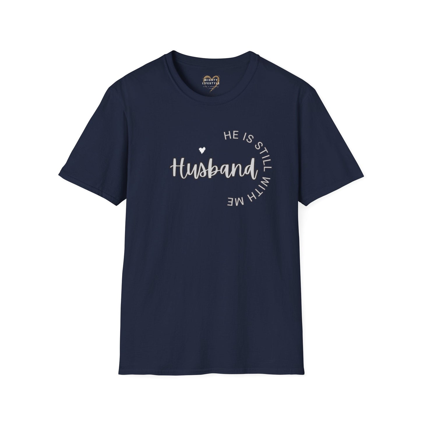 Husband He is still with me, Husband IN HEAVEN, Shirt for surviving family members, Shirt to remember, Shirt to honor husband - Mighty Lifestyle