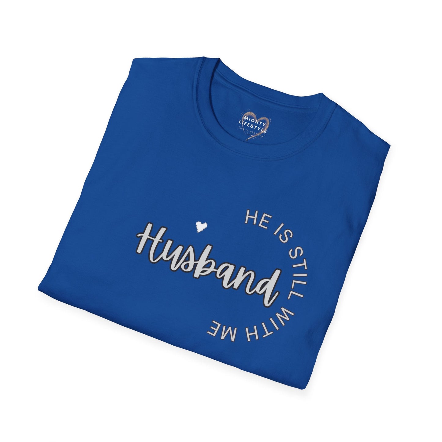 Husband He is still with me, Husband IN HEAVEN, Shirt for surviving family members, Shirt to remember, Shirt to honor husband - Mighty Lifestyle