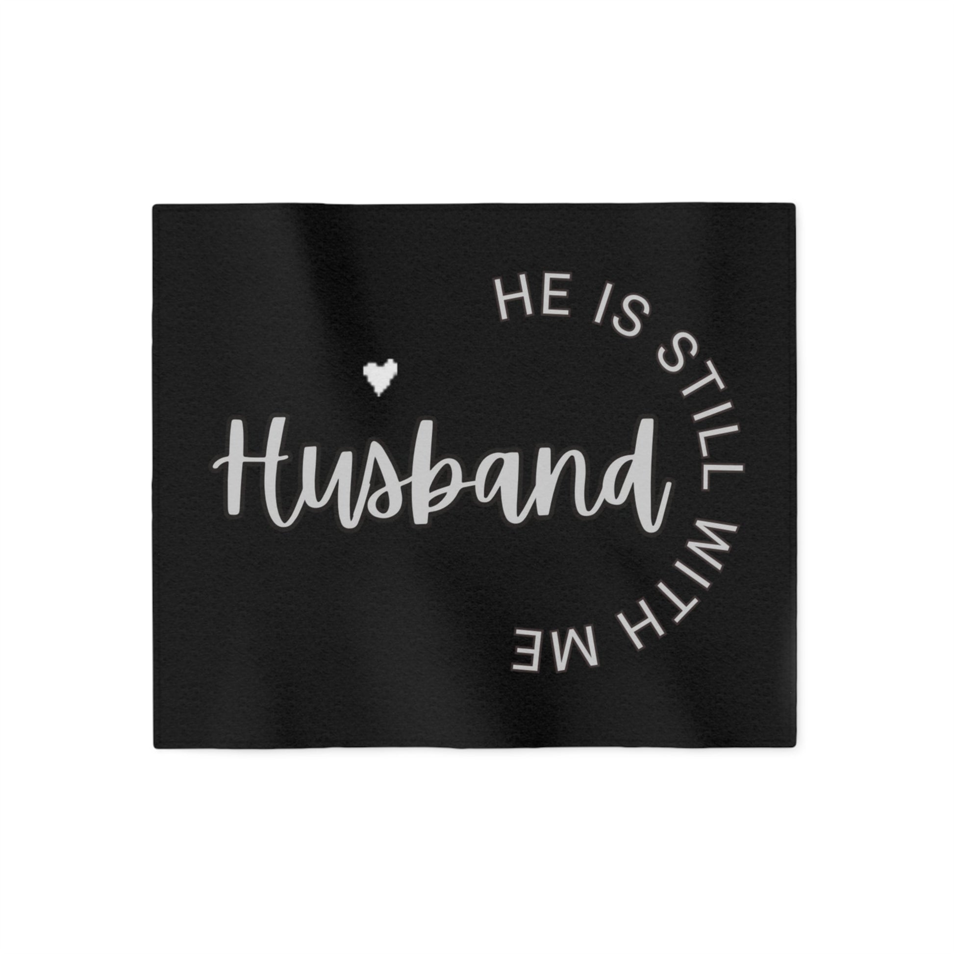 Husband He is Still with ME, Memorial blanket, RIP, Sleep in Heaven, Gone but not Forgotten, Sweatshirt Blanket - Mighty Lifestyle