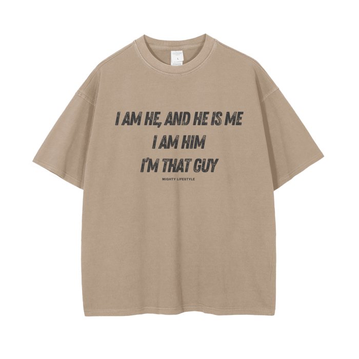 I Am He, and He is Me, I am Him, I'm That Guy Vintage Wash Drop Shoulder T-Shirt - Mighty Lifestyle