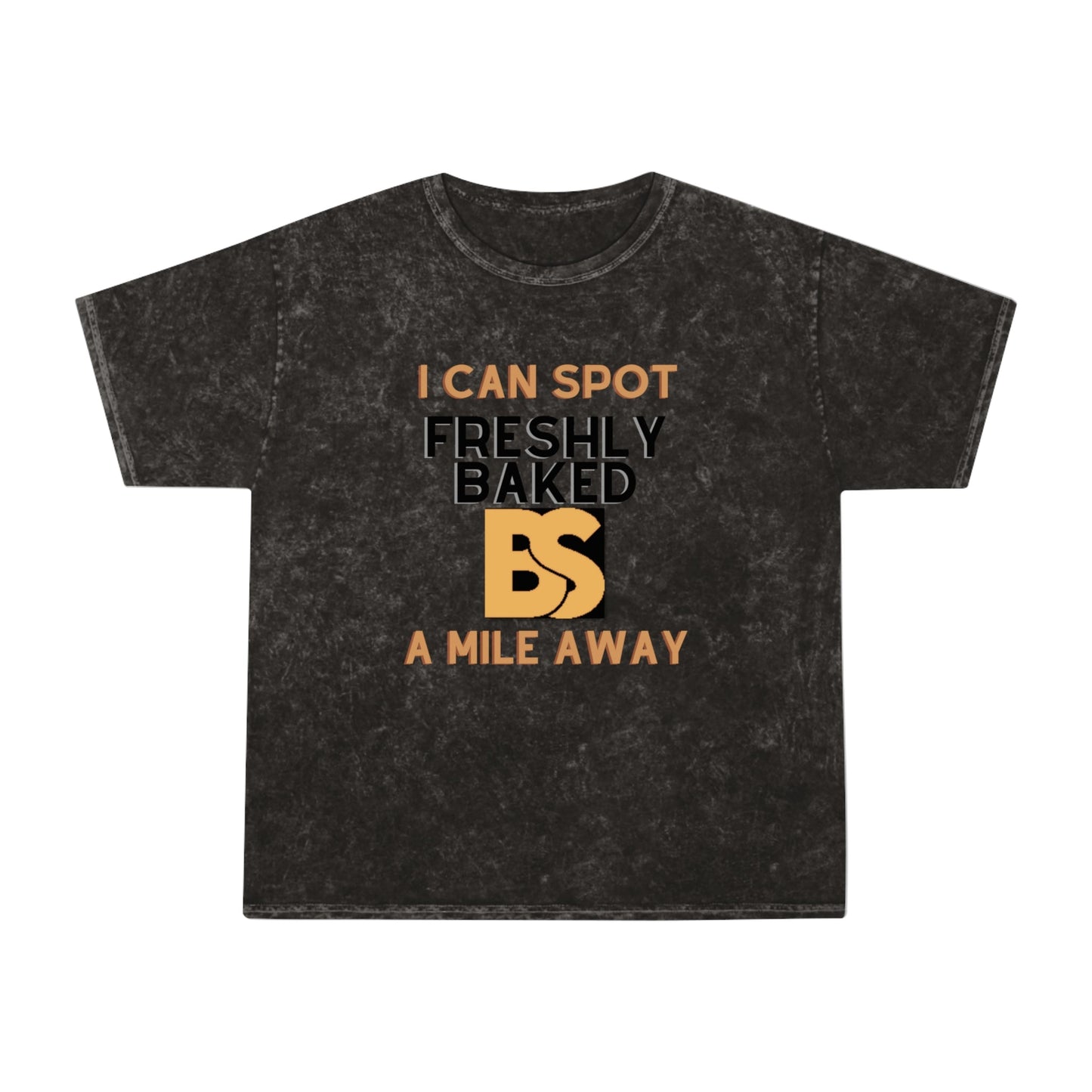 I can spot freshly baked BS - Spot BS, Spot Bull Crap Shirt, Unisex Mineral Wash T-Shirt - Mighty Lifestyle