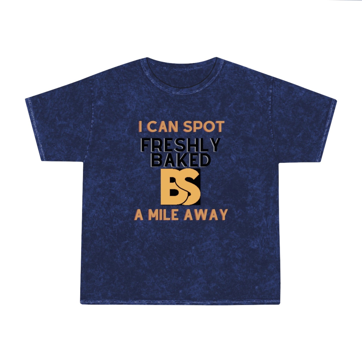 I can spot freshly baked BS - Spot BS, Spot Bull Crap Shirt, Unisex Mineral Wash T-Shirt - Mighty Lifestyle