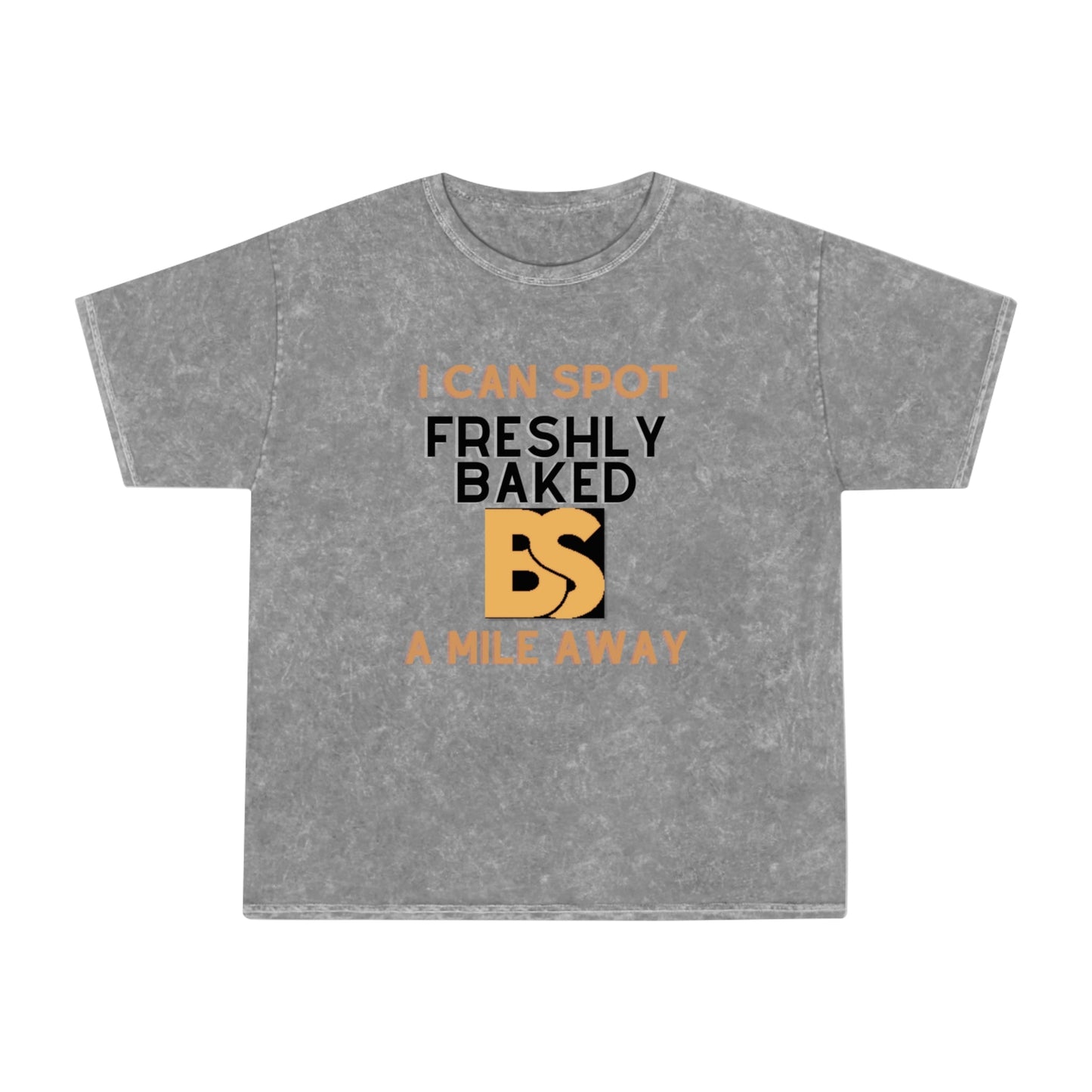 I can spot freshly baked BS - Spot BS, Spot Bull Crap Shirt, Unisex Mineral Wash T-Shirt - Mighty Lifestyle