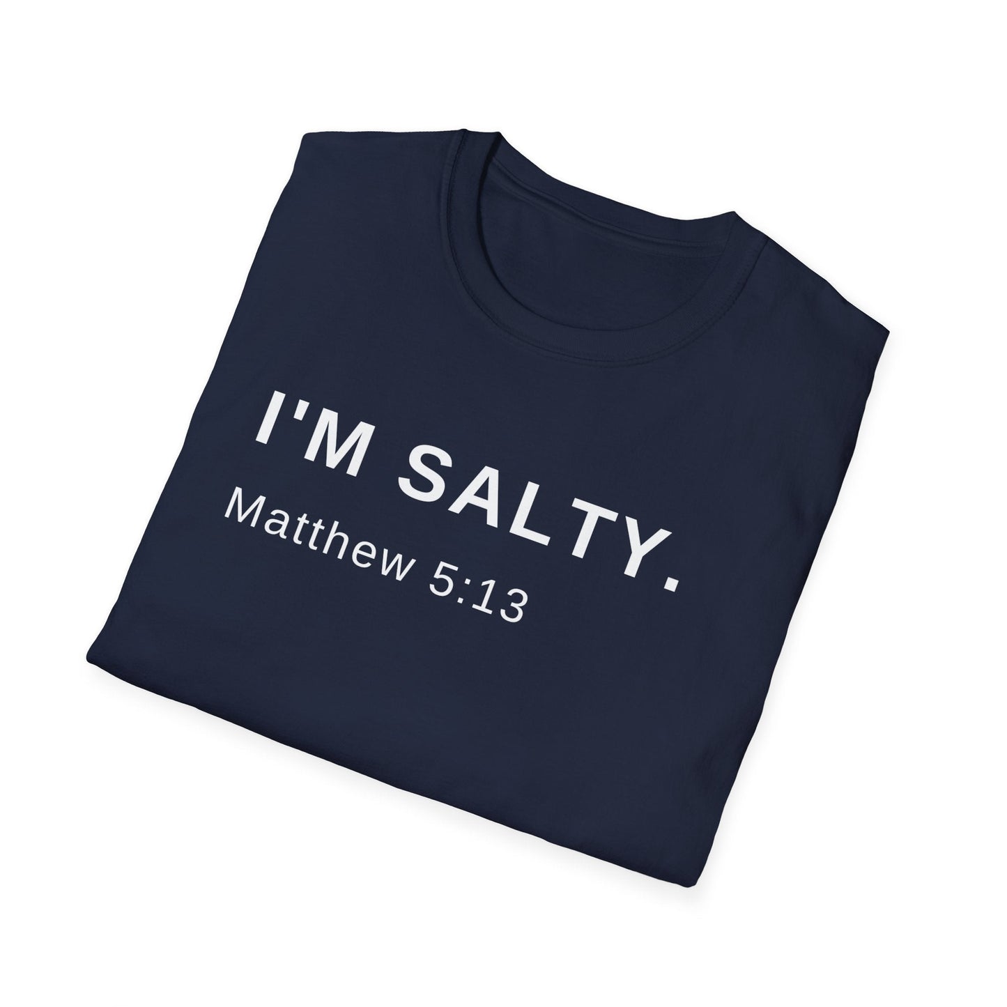 I'm Salty, Salt of the Earth Shirt, Religious Shirt, Spiritual Shirt, Gift Shirt, Bible Shirt, Scripture Shirt, Christian Shirt - Mighty Lifestyle