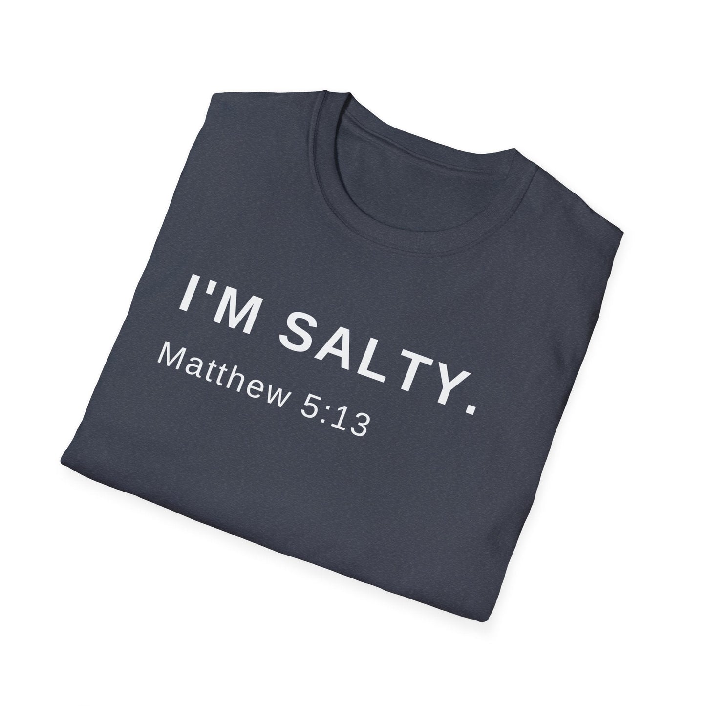 I'm Salty, Salt of the Earth Shirt, Religious Shirt, Spiritual Shirt, Gift Shirt, Bible Shirt, Scripture Shirt, Christian Shirt - Mighty Lifestyle
