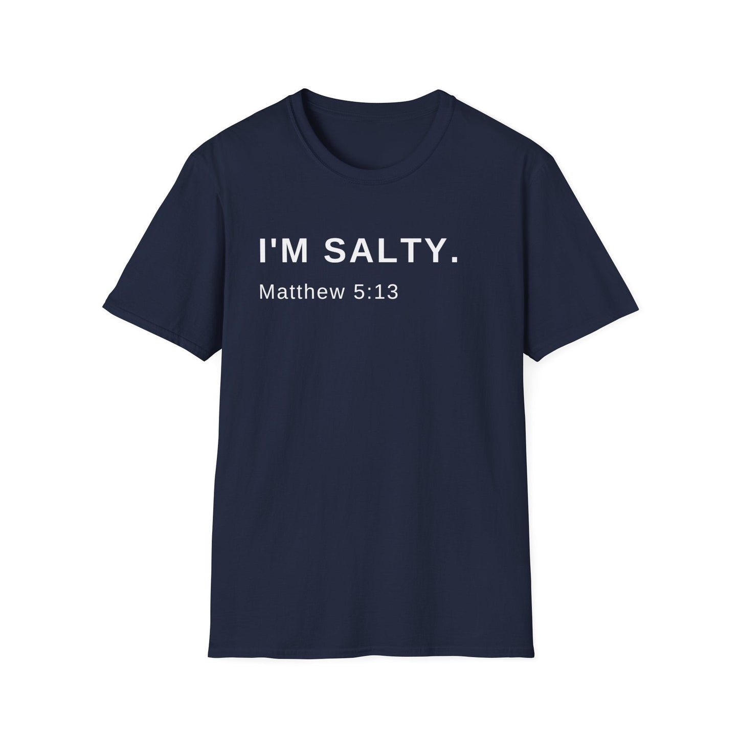 I'm Salty, Salt of the Earth Shirt, Religious Shirt, Spiritual Shirt, Gift Shirt, Bible Shirt, Scripture Shirt, Christian Shirt - Mighty Lifestyle
