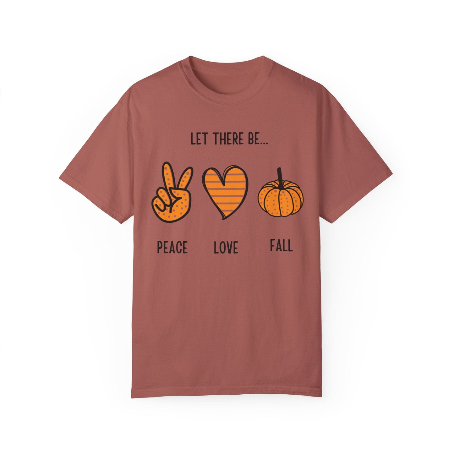 Let there be Peace Love Fall Shirt, Fall Shirt, Pumpkin, Halloween Shirt, Unisex Garment - Dyed T-shirt - Mighty Lifestyle