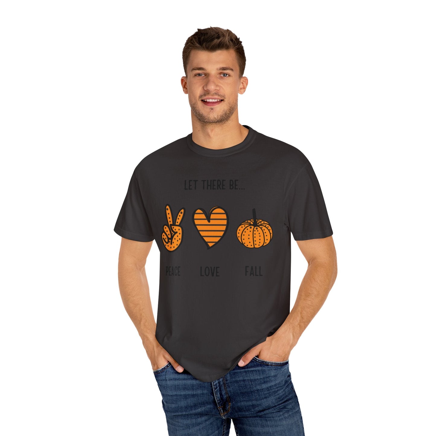 Let there be Peace Love Fall Shirt, Fall Shirt, Pumpkin, Halloween Shirt, Unisex Garment - Dyed T-shirt - Mighty Lifestyle