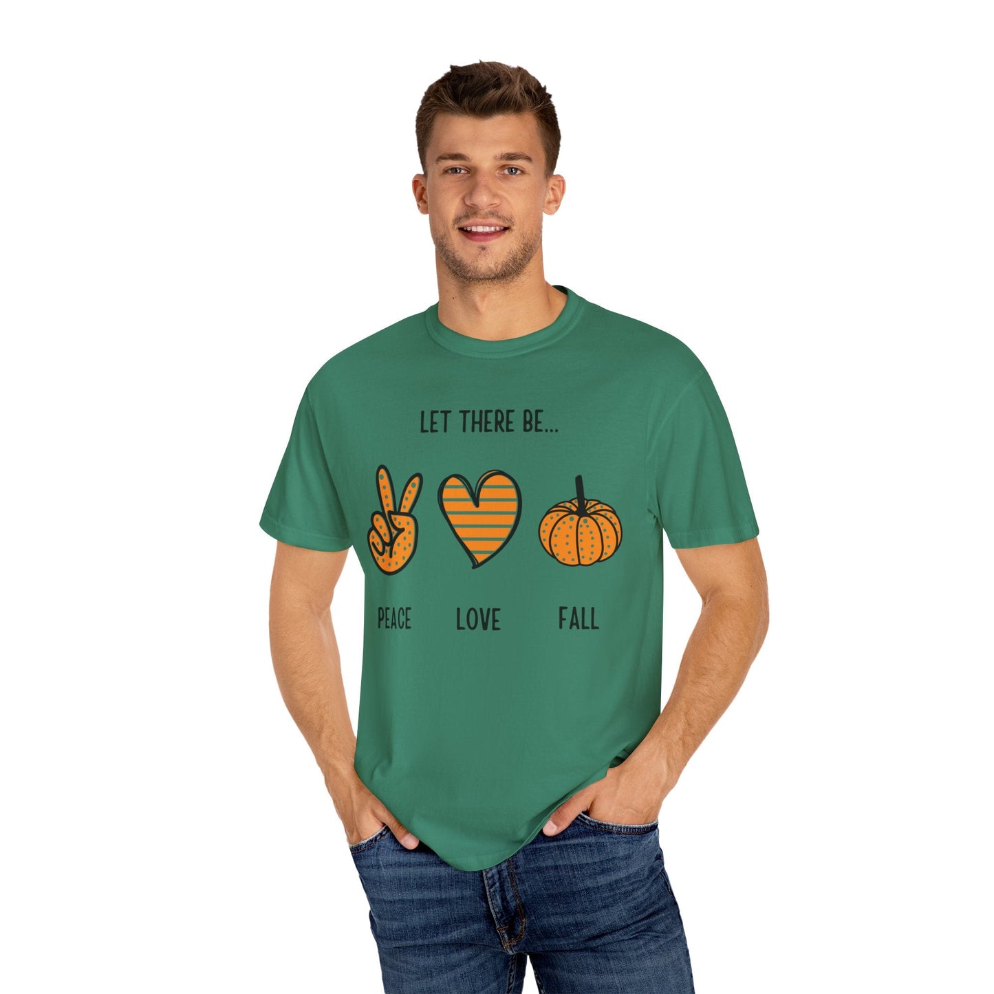 Let there be Peace Love Fall Shirt, Fall Shirt, Pumpkin, Halloween Shirt, Unisex Garment - Dyed T-shirt - Mighty Lifestyle