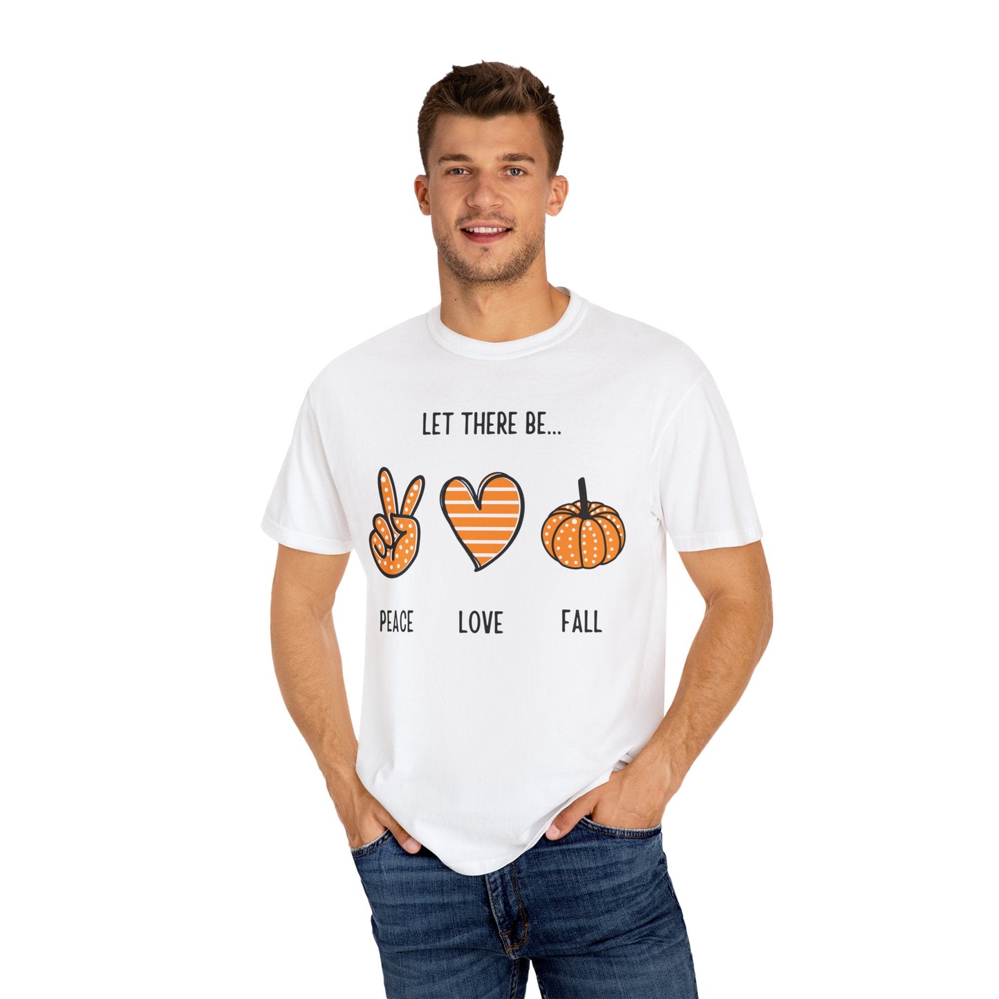 Let there be Peace Love Fall Shirt, Fall Shirt, Pumpkin, Halloween Shirt, Unisex Garment - Dyed T-shirt - Mighty Lifestyle