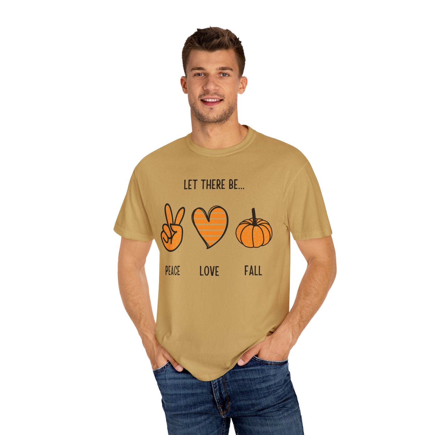 Let there be Peace Love Fall Shirt, Fall Shirt, Pumpkin, Halloween Shirt, Unisex Garment - Dyed T-shirt - Mighty Lifestyle