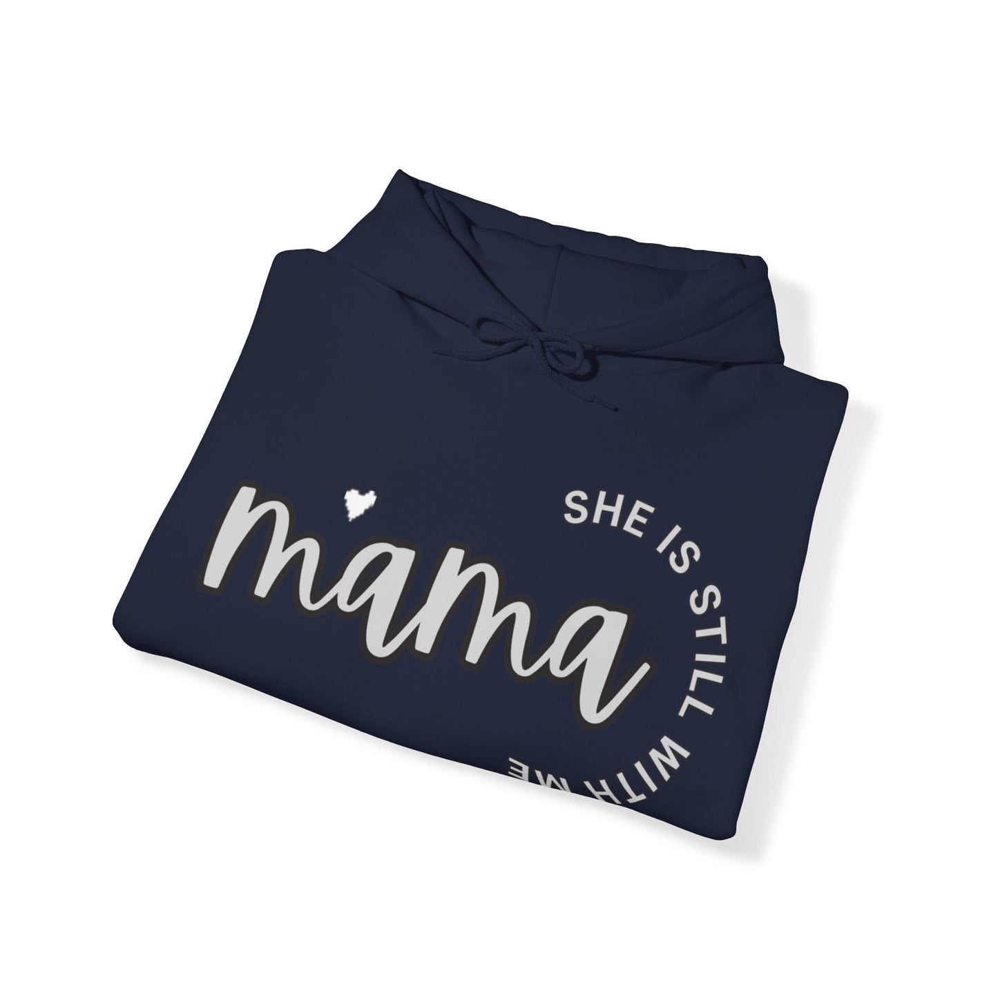 Mama She is Still with Me, Memorial, RIP, Now an Angel, Gone but not forgotten Hoodie, Unisex Heavy Blend™ Hooded Sweatshirt - Mighty Lifestyle