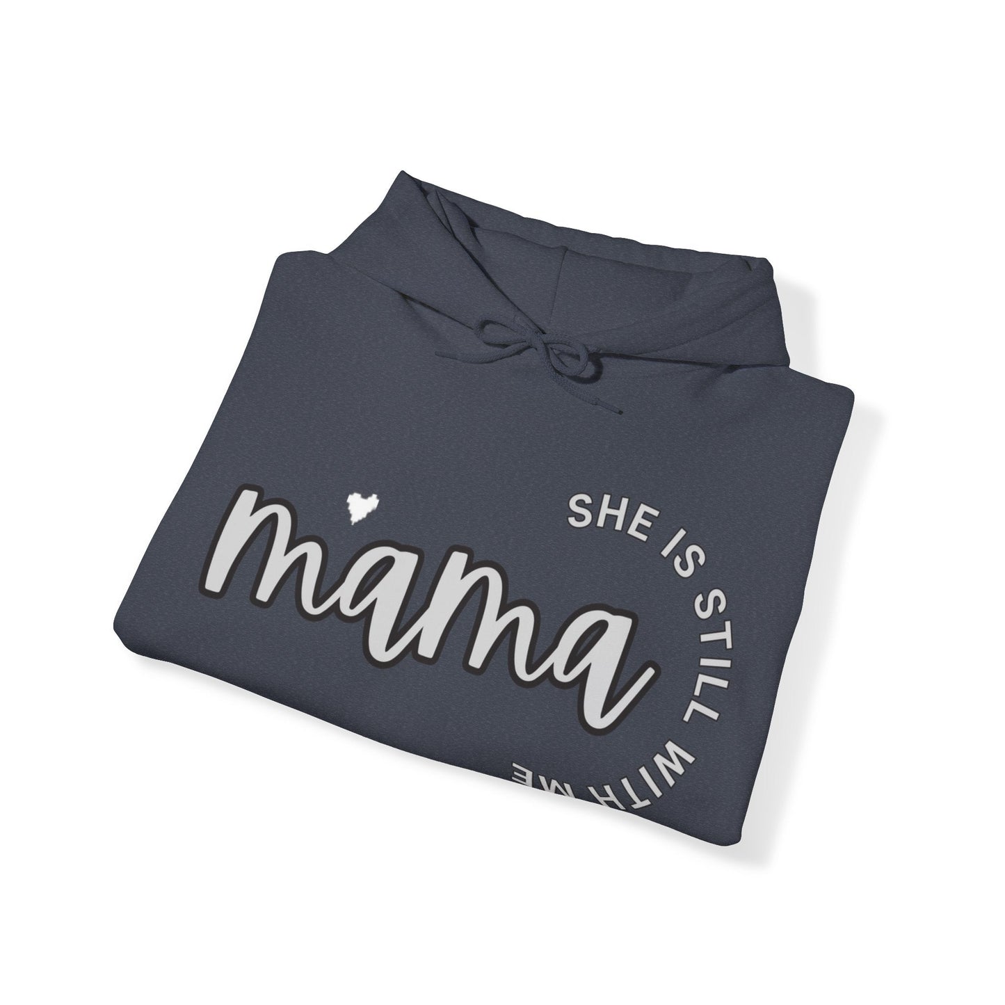 Mama She is Still with Me, Memorial, RIP, Now an Angel, Gone but not forgotten Hoodie, Unisex Heavy Blend™ Hooded Sweatshirt - Mighty Lifestyle