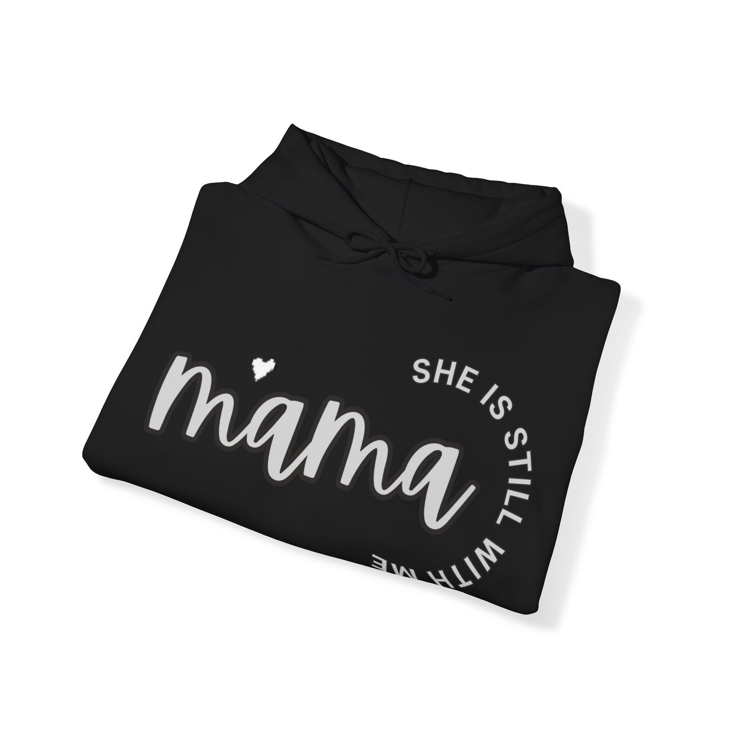 Mama She is Still with Me, Memorial, RIP, Now an Angel, Gone but not forgotten Hoodie, Unisex Heavy Blend™ Hooded Sweatshirt - Mighty Lifestyle