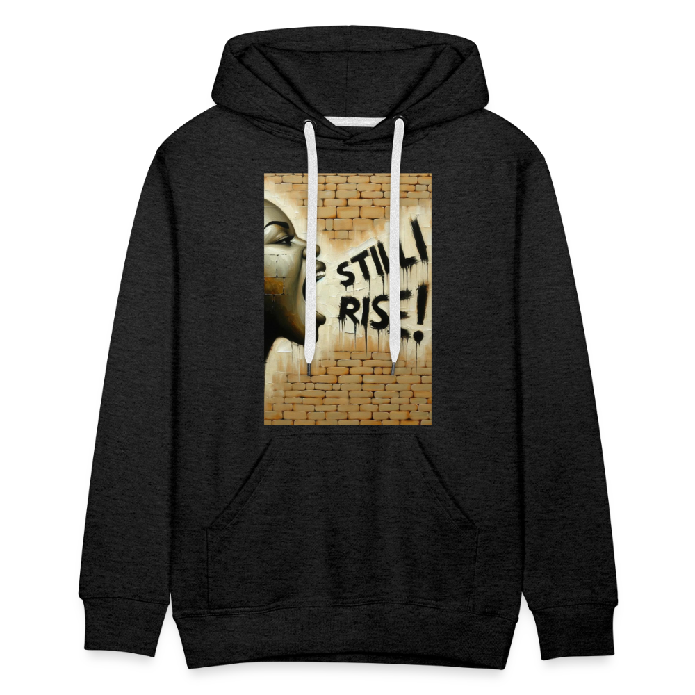 Still I Rise Hoodie | Resilience Hoodie | Motivation Premium Hoodie - charcoal grey