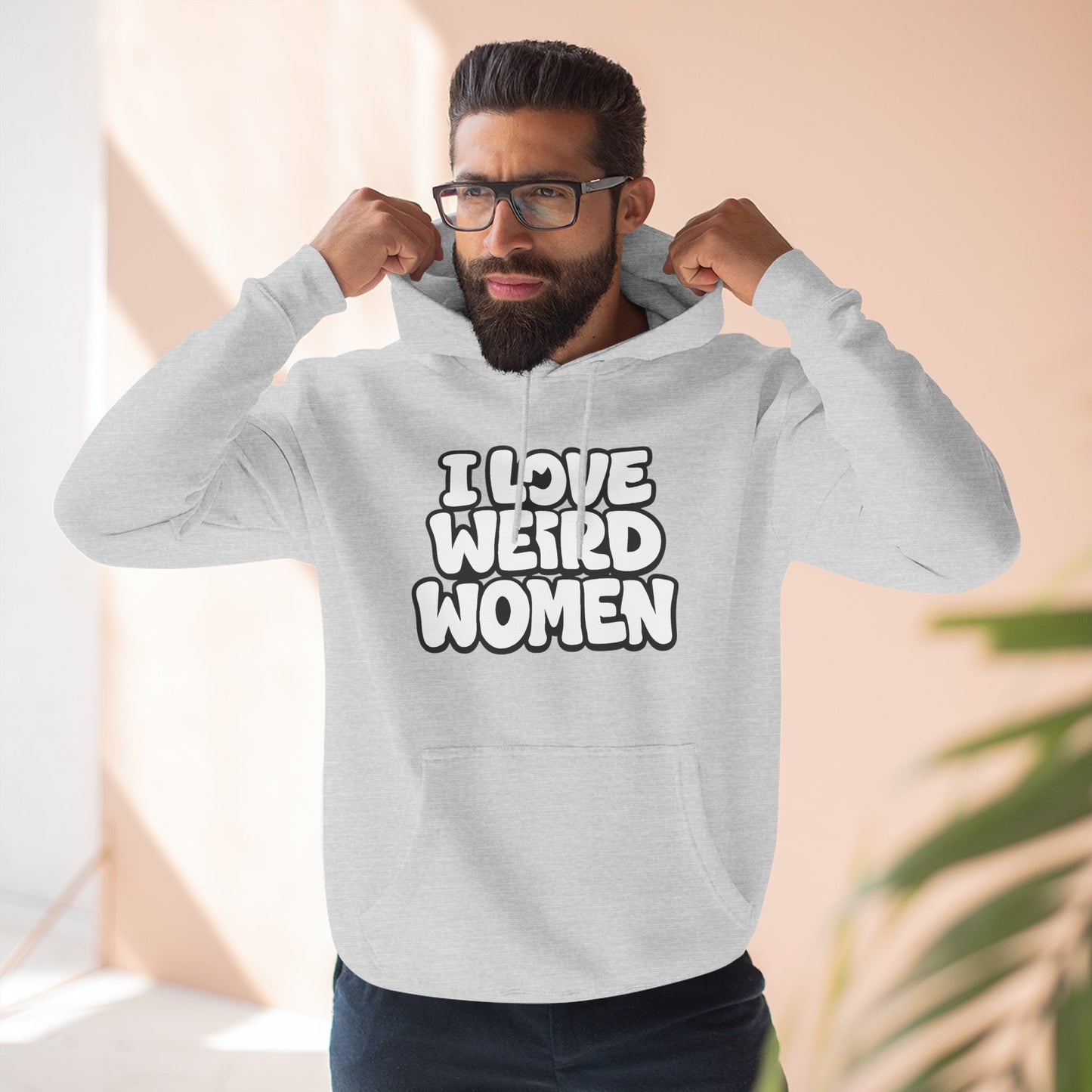 I Love Weird Women Hoodie – Funny Marriage Quote Pullover Cozy Fleece Graphic Hoodie Hoodie - "I Love Weird Women" / "I Married One" Graphic Pullover