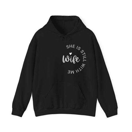 Wife She is Still with Me, Memorial, RIP, Now an Angel, Gone but not forgotten Hoodie, Unisex Heavy Blend™ Hooded Sweatshirt