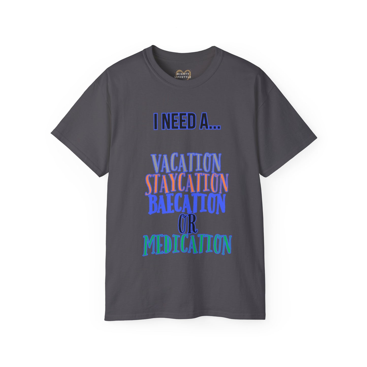 Vacation, Staycation, Baecation, or Medication Shirt, Tshirt, Tee for vacation, Gift Shirt, Fun Shirt, Relax Tee, Unisex Ultra Cotton Tee