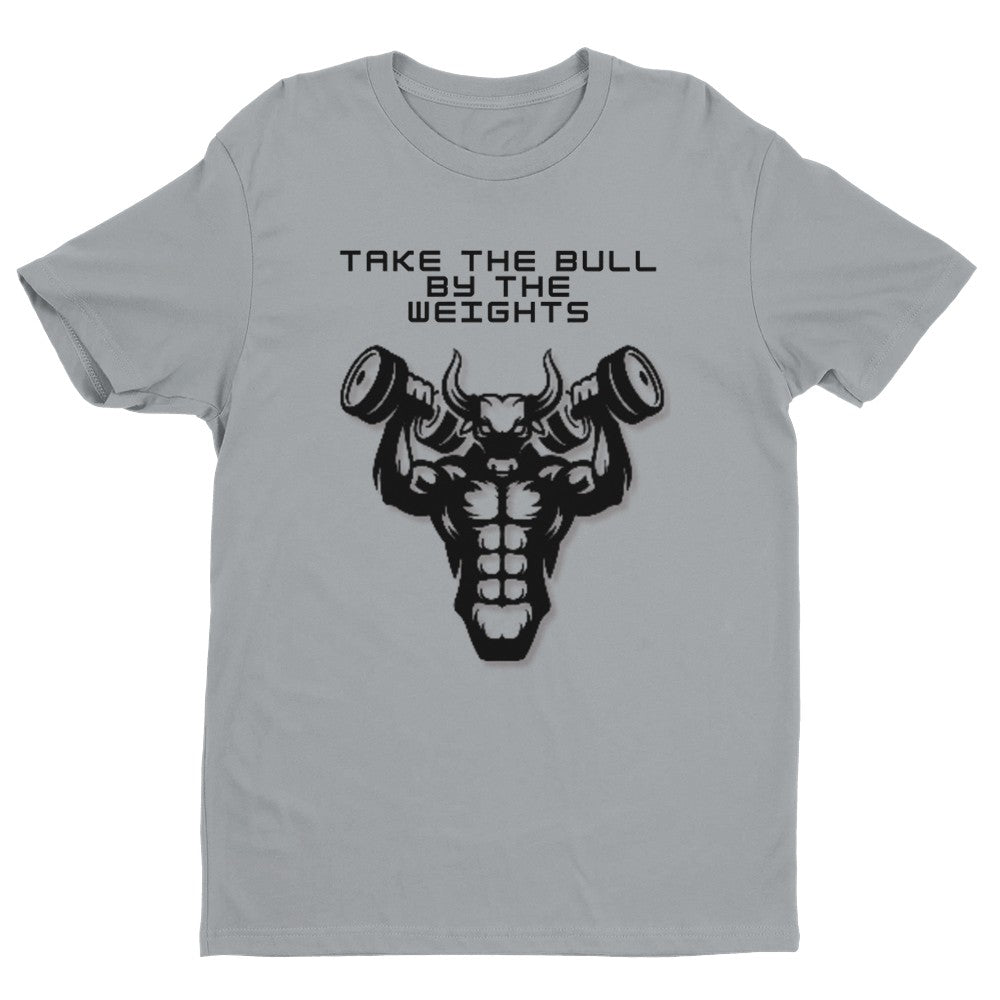 Take the Bull By the Weights Men's Fitted T-Shirt | Gym Shirt Funny Gym Shirt - Crossfit or Gym Shirt for Body Builder.