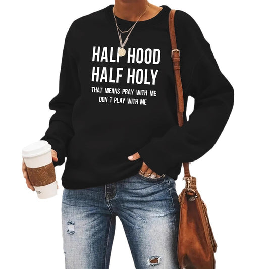 HALF HOOD HALF HOLY hoodie Dont Play With Me