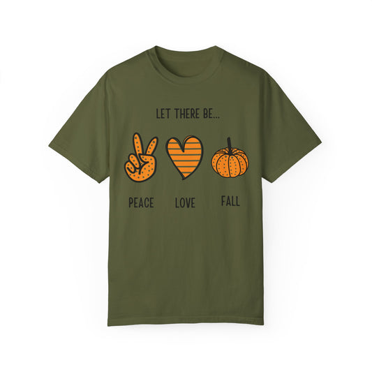Let there be Peace Love Fall Shirt, Fall Shirt, Pumpkin, Halloween Shirt, Unisex Garment - Dyed T-shirt - Mighty Lifestyle
