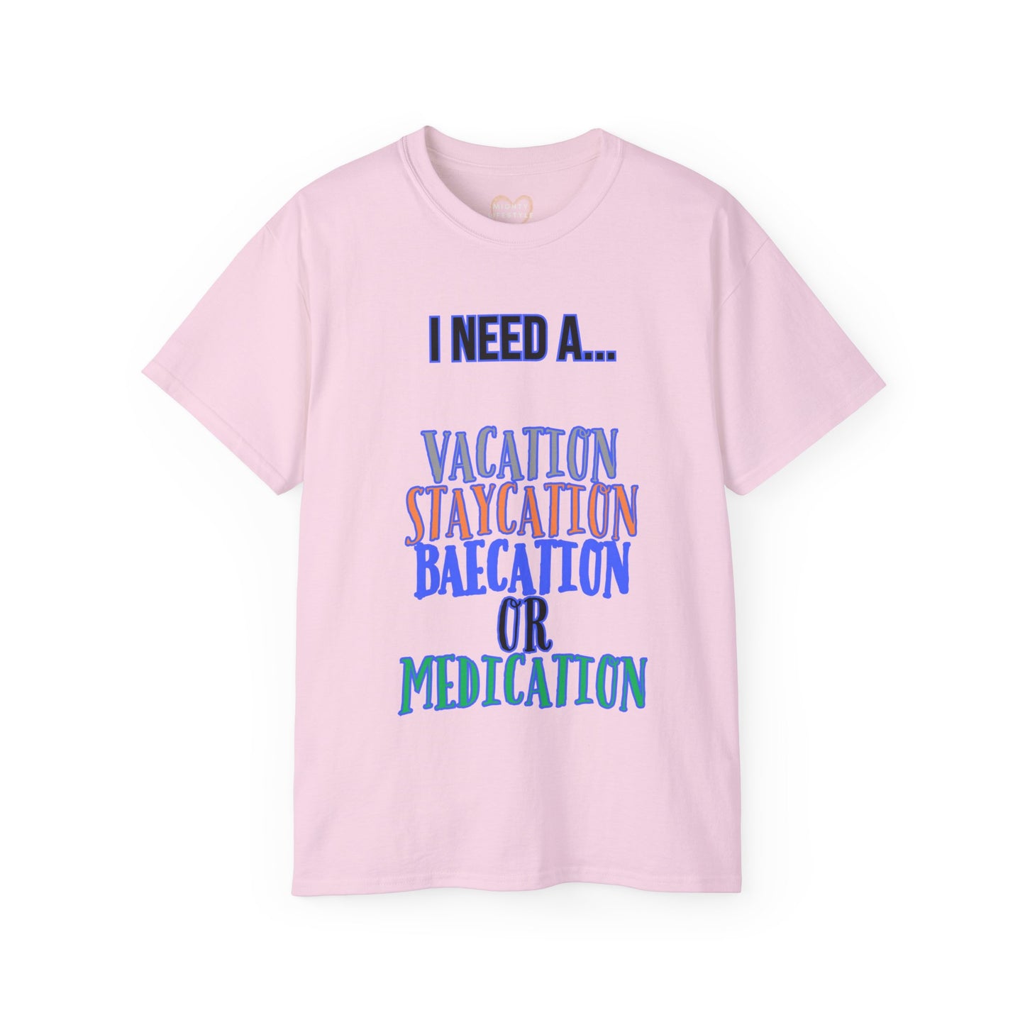 Vacation, Staycation, Baecation, or Medication Shirt, Tshirt, Tee for vacation, Gift Shirt, Fun Shirt, Relax Tee, Unisex Ultra Cotton Tee