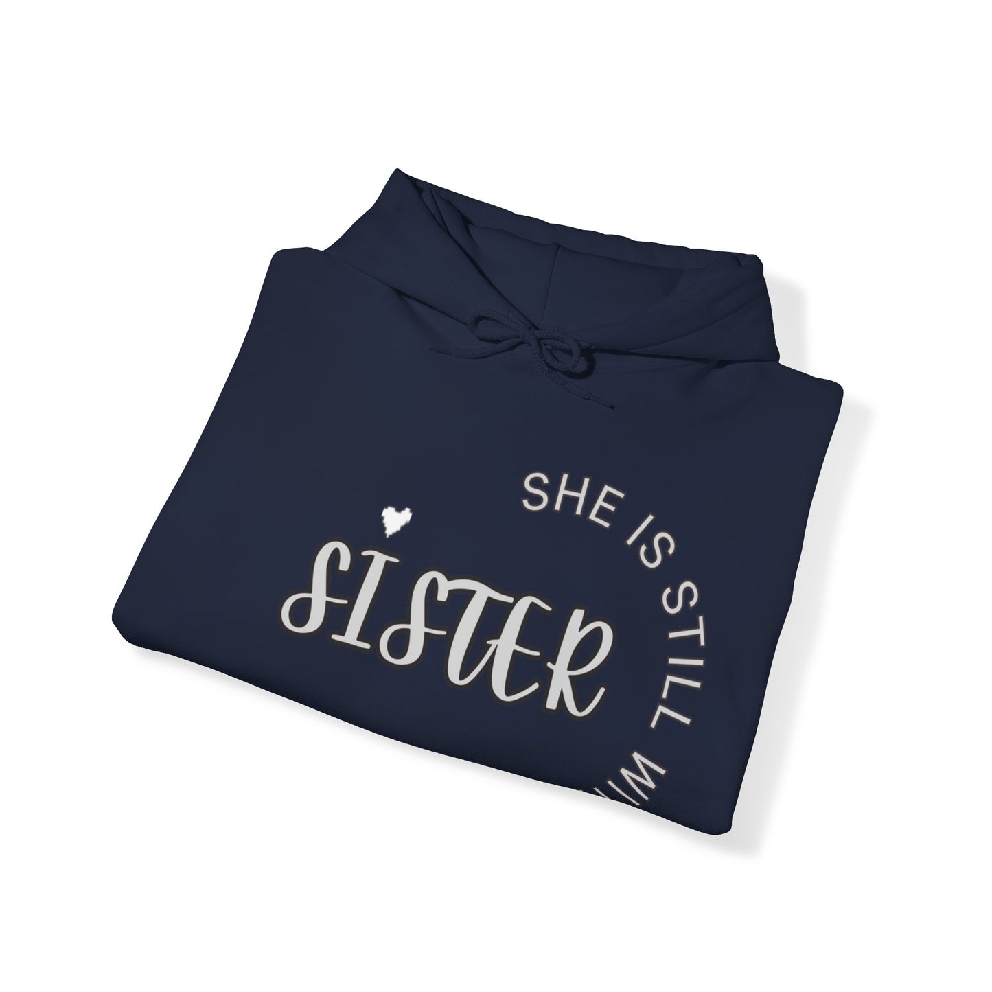 Sister She is Still with Me, Memorial, RIP, Now an Angel, Gone but not forgotten Hoodie, Unisex Heavy Blend™ Hooded Sweatshirt