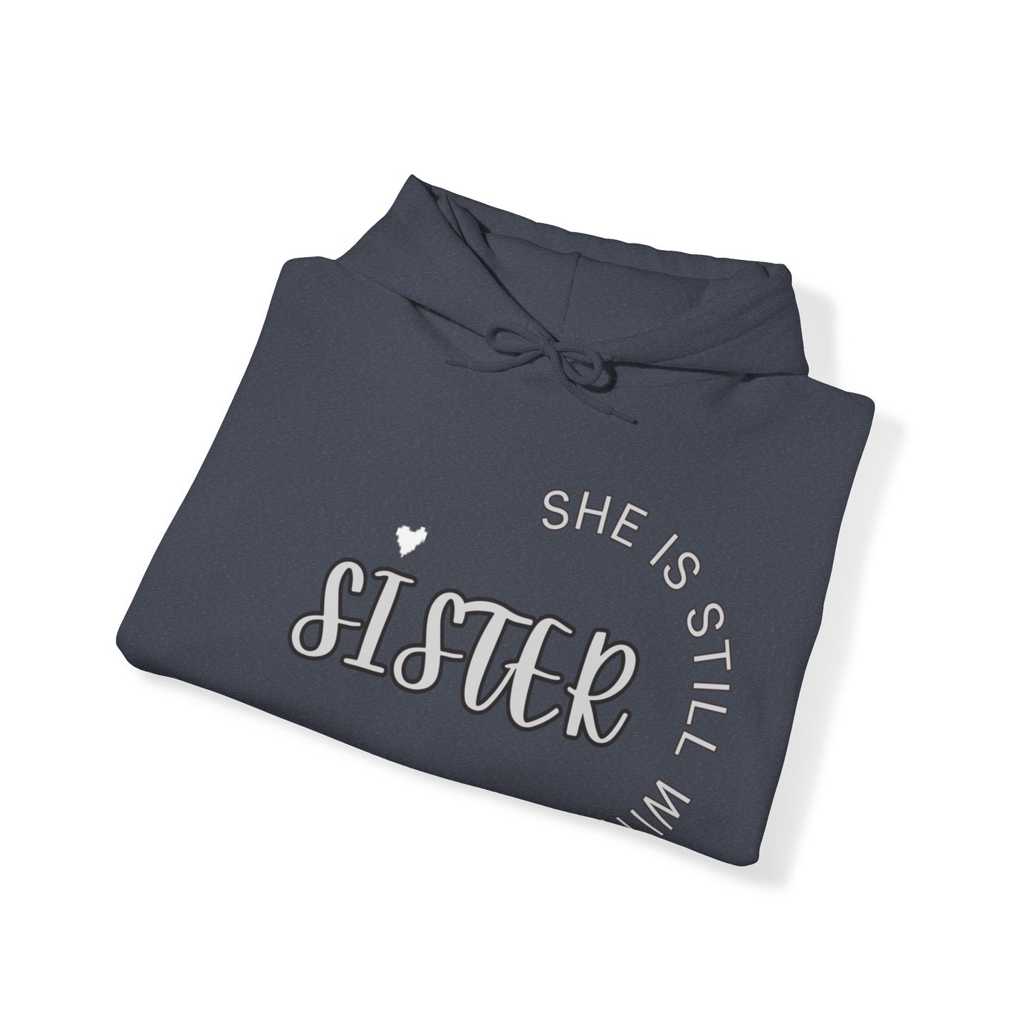 Sister She is Still with Me, Memorial, RIP, Now an Angel, Gone but not forgotten Hoodie, Unisex Heavy Blend™ Hooded Sweatshirt