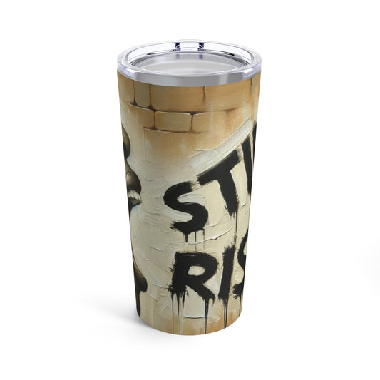 Still I Rise | Still I Rise | Motivation Tumbler 20oz