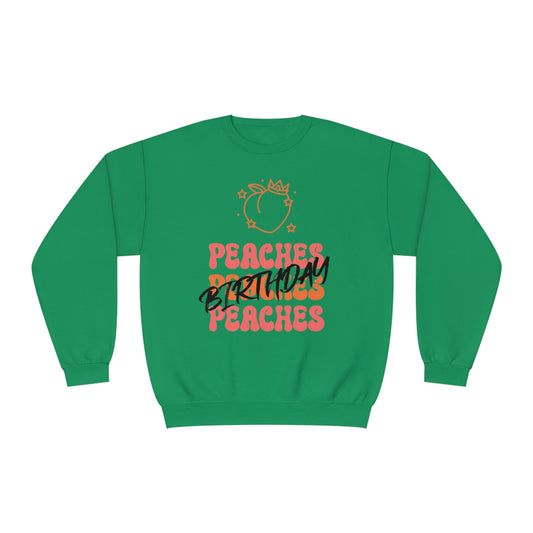 Peaches Peaches Peaches Birthday, Birthday Sweater, Happy Birthday, Unisex NuBlend® Crewneck Sweatshirt