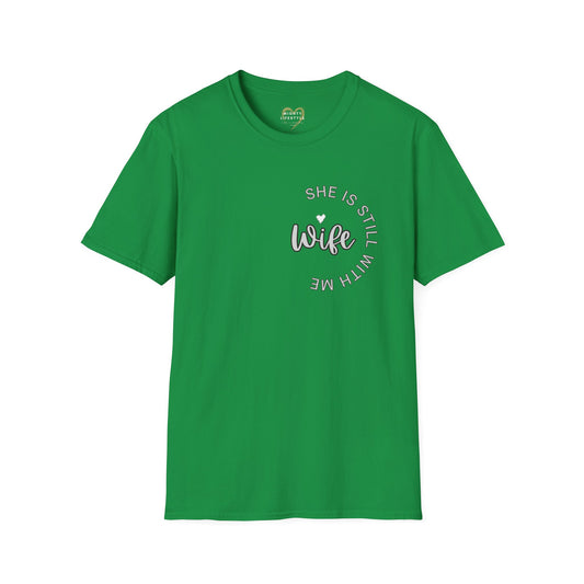 Wife She is still with me, Memorial, RIP, Sleep in Heaven, Now an Angel, Gone but not forgotten, Unisex TShirt