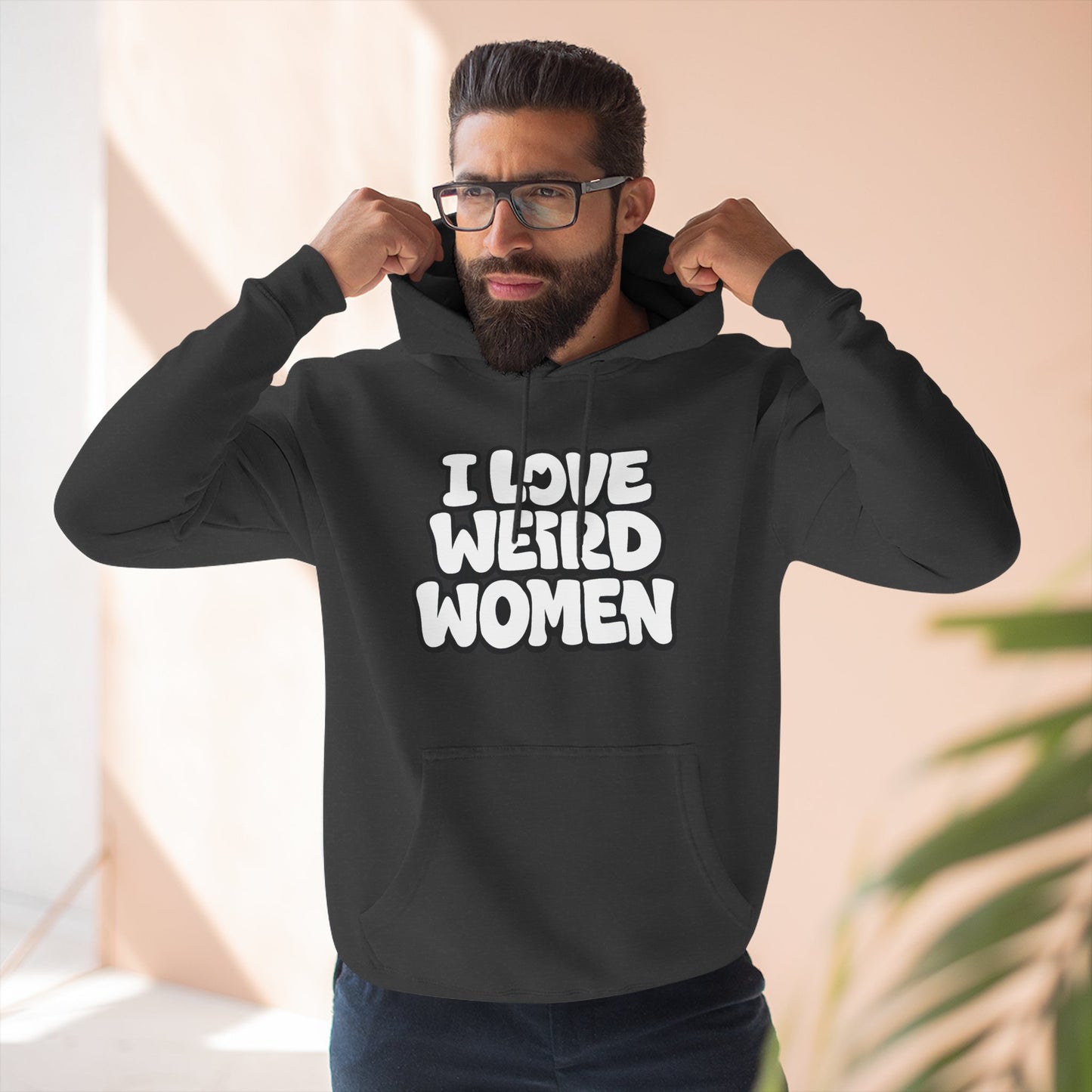 I Love Weird Women Hoodie – Funny Marriage Quote Pullover Cozy Fleece Graphic Hoodie Hoodie - "I Love Weird Women" / "I Married One" Graphic Pullover