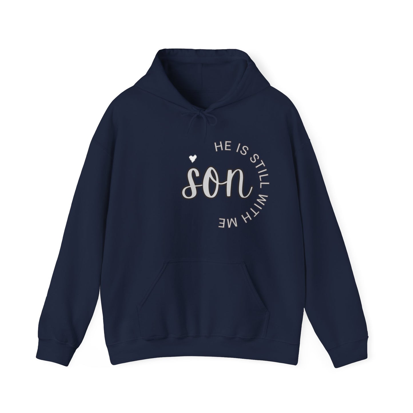 Son He is still with Me,  Memorial, RIP, Sleep in Peace, Funeral, Gone but not forgotten Hoodie, Unisex Heavy Blend™ Hooded Sweatshirt