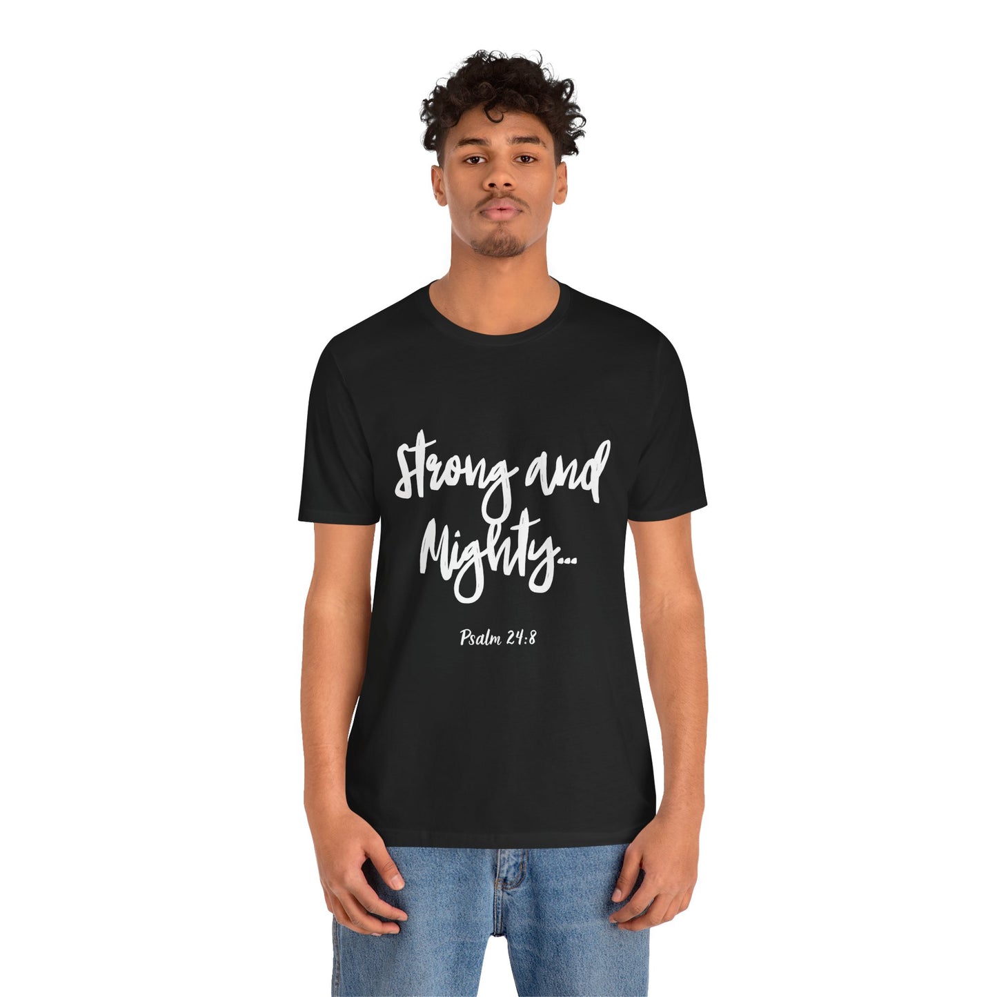 ML - Strong and Mighty Unisex Short Sleeve Tee, Inspirational Shirt, Christian Apparel, Faith-Based Fashion, Bible Verse T-Shirt