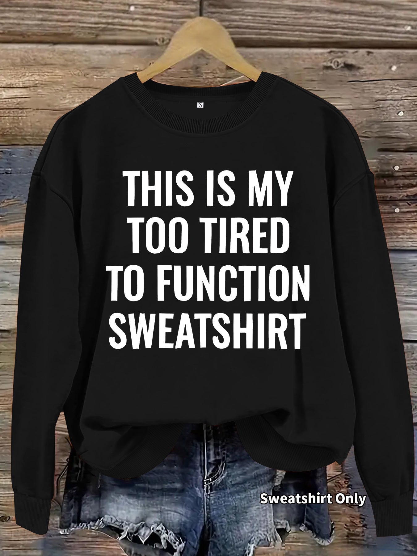 This is my Too Tired to Function Sweater Slogan pattern printed round neck sweatshirt