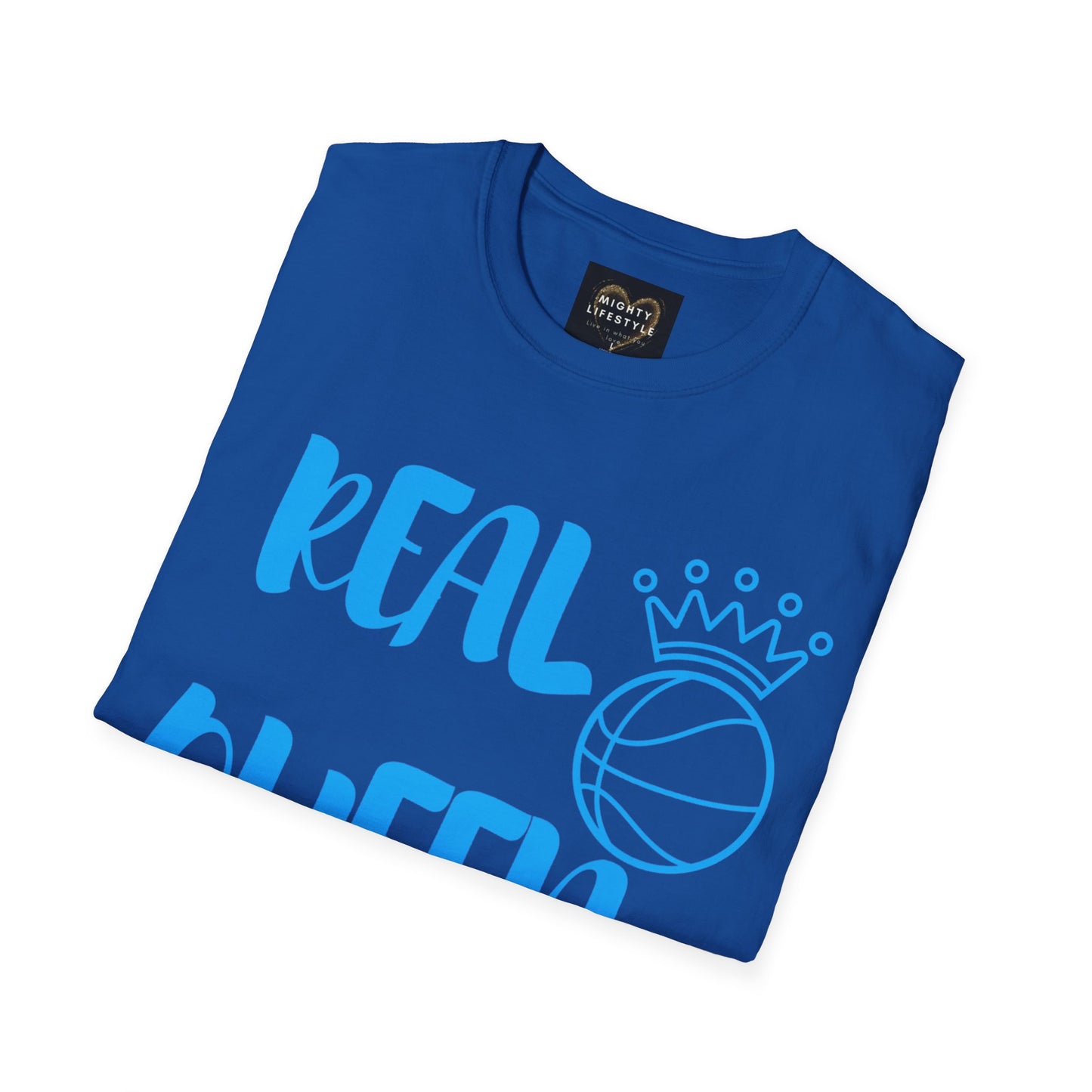 Real Queen  Blue Font | Basketball Shirt | Sports Shirt | Baller Shirt | Mighty Lifestyle |  Softstyle T-Shirt