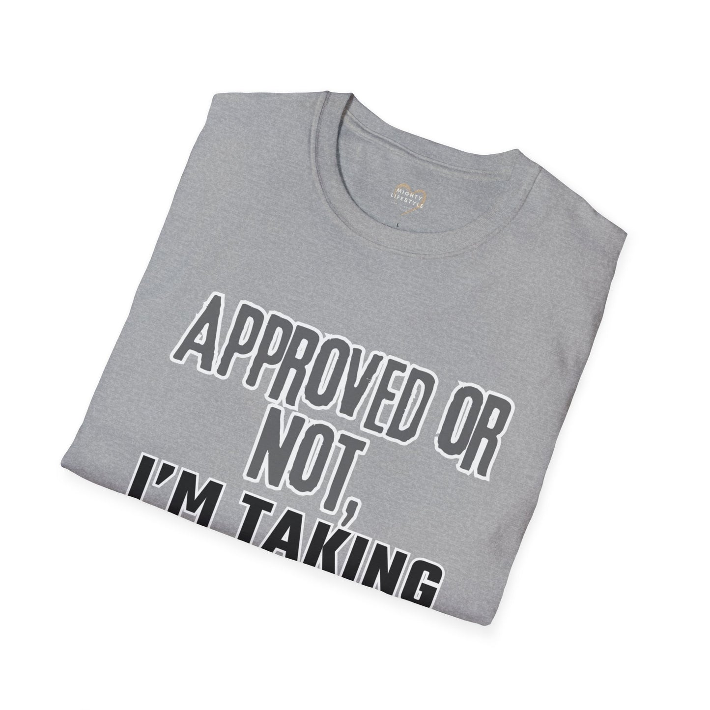 Vacation Time Off,  Approved or Not, Taking Vacation Shirt, Self Care Shirt, Work Life Balance Tee, Unisex Softstyle T-Shirt