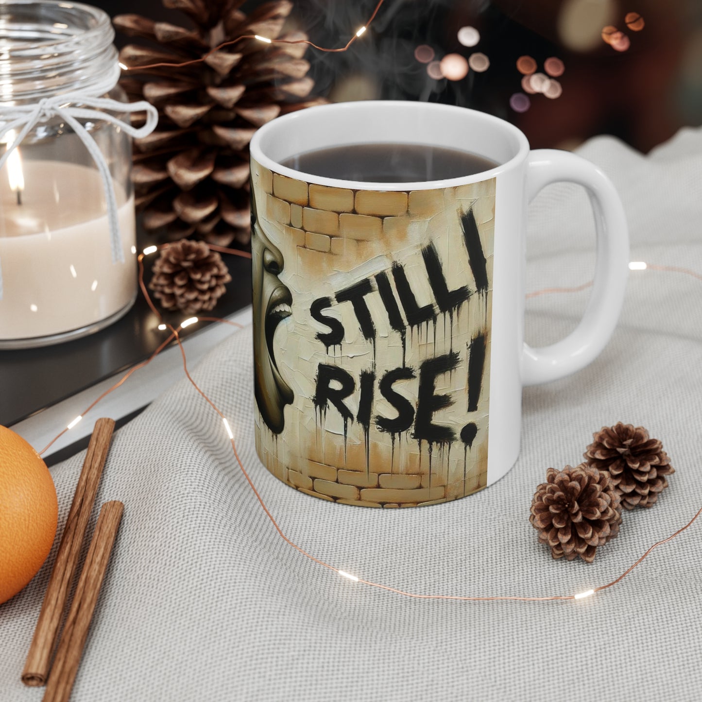 Still I Rise Mug | Motivation Mug | Ceramic Mug 11oz