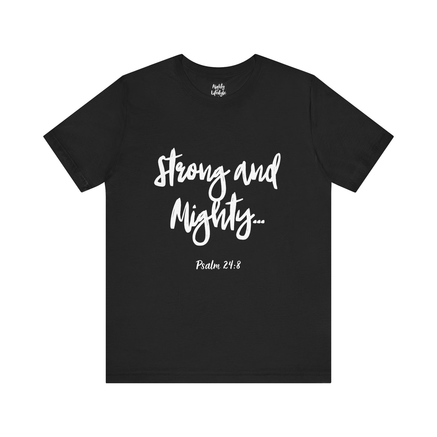 ML - Strong and Mighty Unisex Short Sleeve Tee, Inspirational Shirt, Christian Apparel, Faith-Based Fashion, Bible Verse T-Shirt