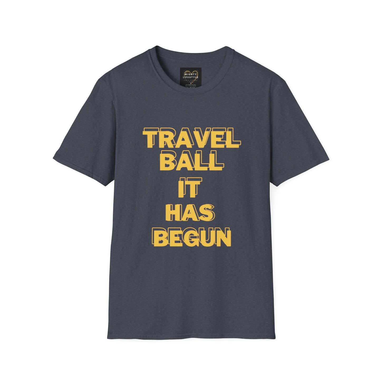 Travel Ball It Has Begun | Travel Basketball| AAU Basketball | Basketball Shirt | Unisex Basketball Shirt | Sports Shirt | Baller Shirt | Mighty Lifestyle |  Softstyle T-Shirt