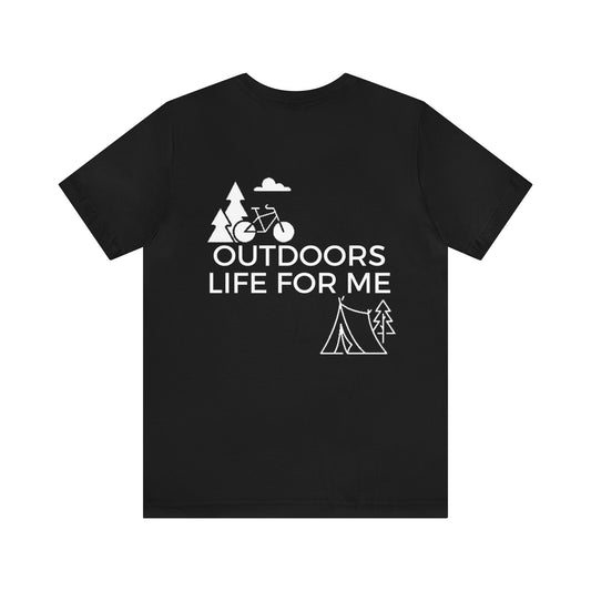 Outdoors life For Me Shirt, Outdoors Shirt, Camping Shirt, Hiking Shirt, Front and Back Graphics