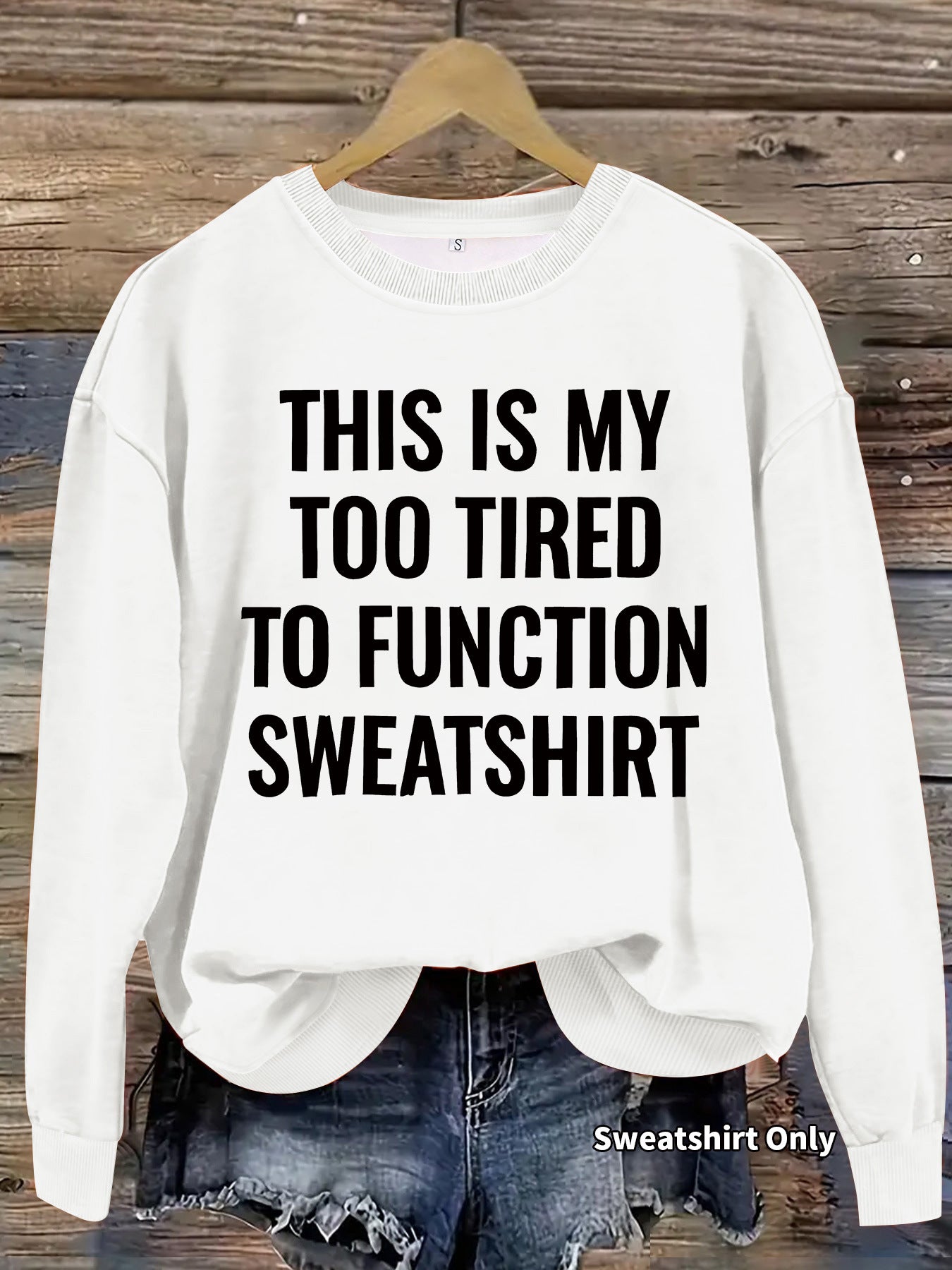 This is my Too Tired to Function Sweater Slogan pattern printed round neck sweatshirt