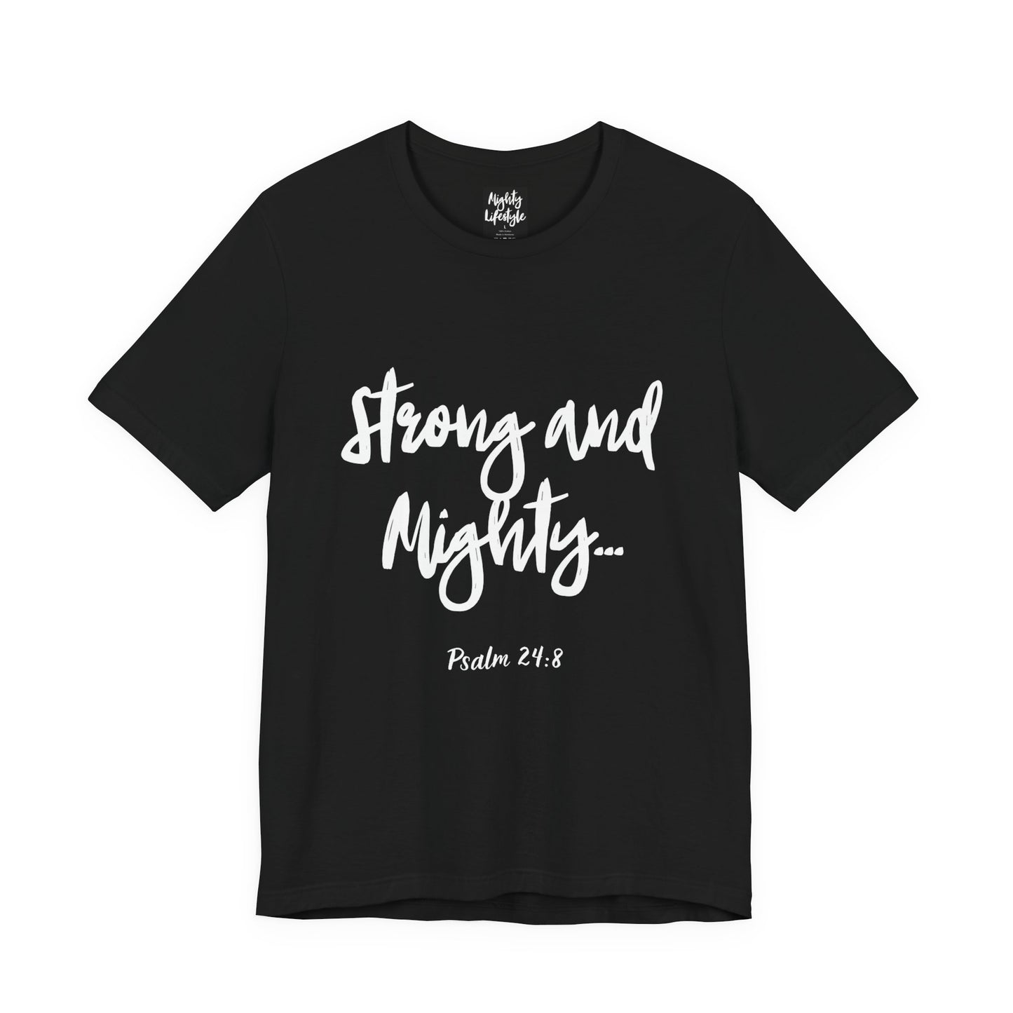 ML - Strong and Mighty Unisex Short Sleeve Tee, Inspirational Shirt, Christian Apparel, Faith-Based Fashion, Bible Verse T-Shirt