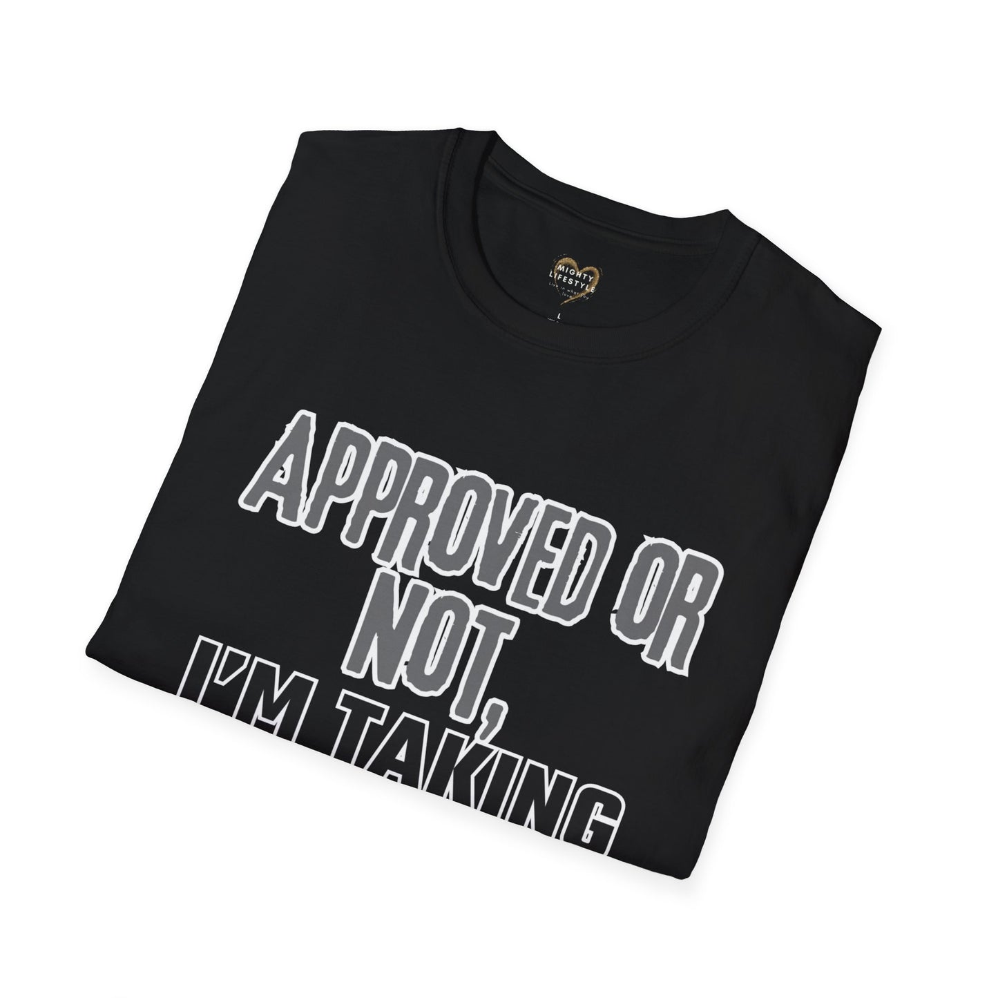 Vacation Time Off,  Approved or Not, Taking Vacation Shirt, Self Care Shirt, Work Life Balance Tee, Unisex Softstyle T-Shirt