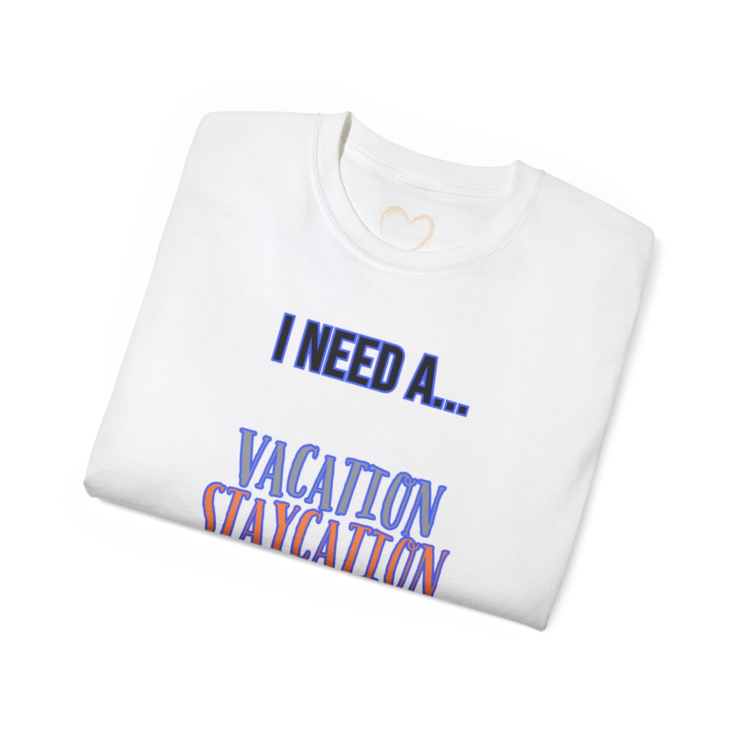 Vacation, Staycation, Baecation, or Medication Shirt, Tshirt, Tee for vacation, Gift Shirt, Fun Shirt, Relax Tee, Unisex Ultra Cotton Tee