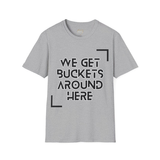 BW We Get Buckets Around Here | Get Buckets | Basketball Shirt | Unisex Basketball Shirt | Sports Shirt | Baller Shirt | Mighty Lifestyle |  Softstyle T-Shirt