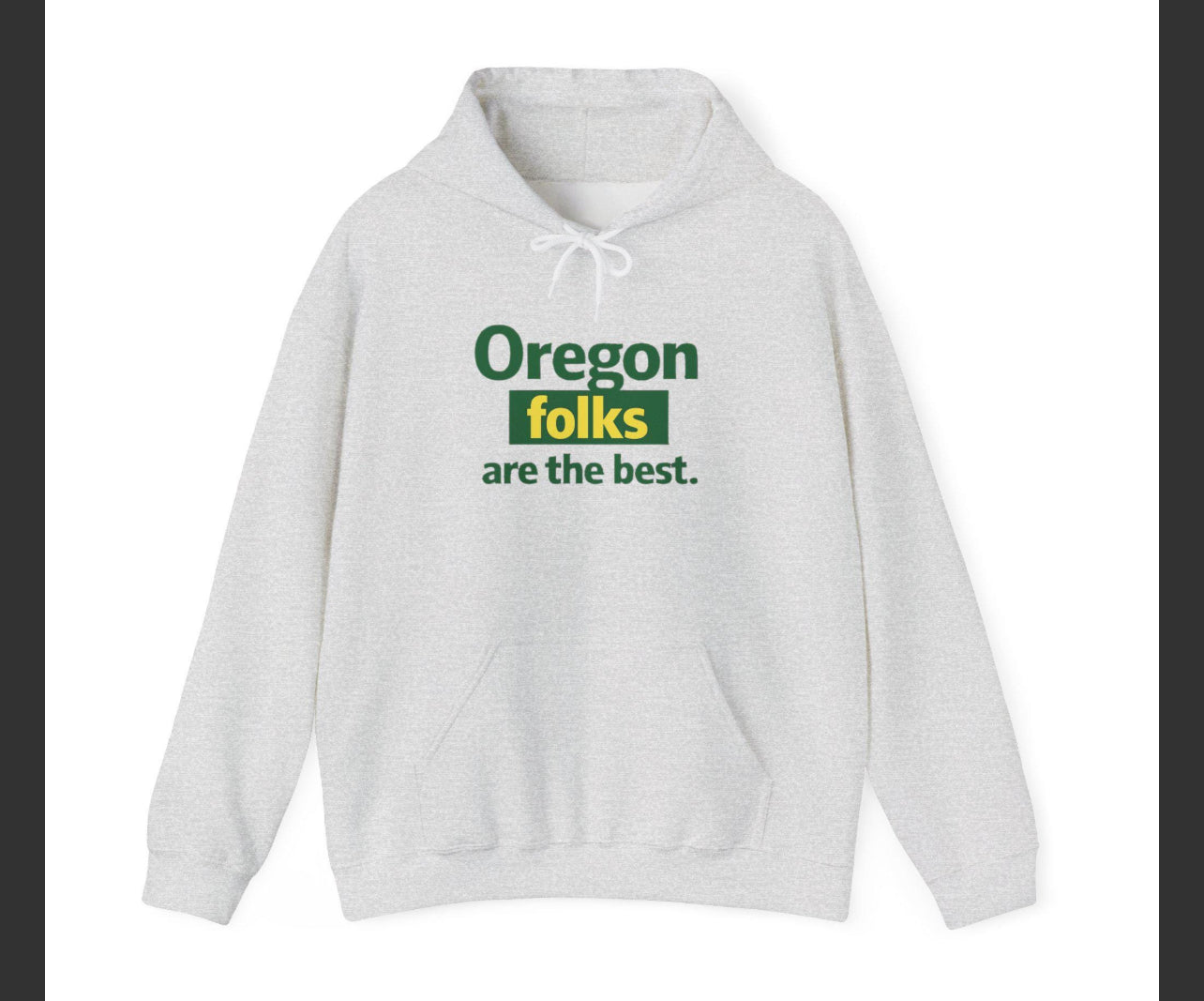 Oregon Folks Are the Best Hoodie – Green and Yellow Oregon State Pride Pullover | Pacific Northwest College Town Streetwear | Evergreen Folk Hoodie Oregon Folks are the Best Hoodie | State Pride Pullover